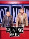 Have I Got News for You
