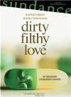 Dirty Filthy Love