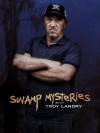 Swamp Mysteries with Troy Landry