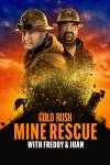 Gold Rush: Mine Rescue with Freddy & Juan