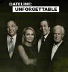 Dateline: Unforgettable