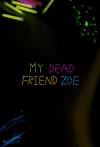 My Dead Friend Zoe