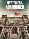 Mysteries of the Abandoned: Hidden America