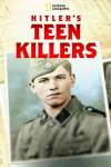Hitler's Teen Killers