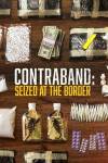 Contraband: Seized at the Border