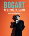 Bogart: Life Comes in Flashes