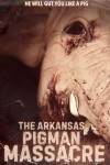 The Arkansas Pigman Massacre