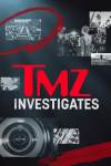 TMZ Investigates